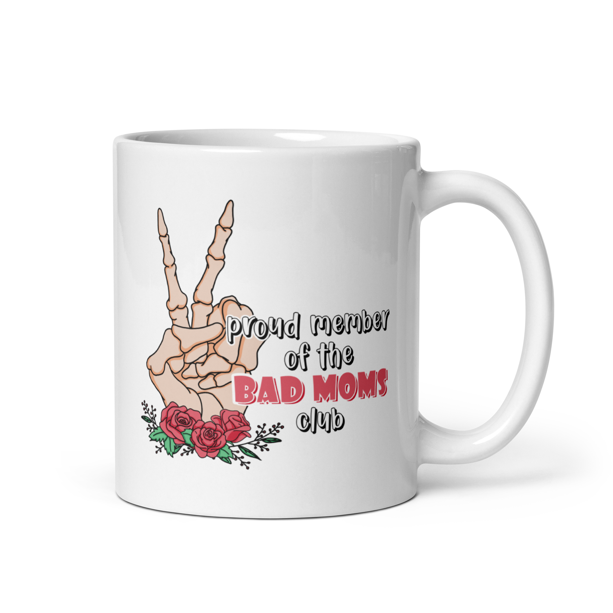 Proud Member Of The Bad Moms Club White glossy mug