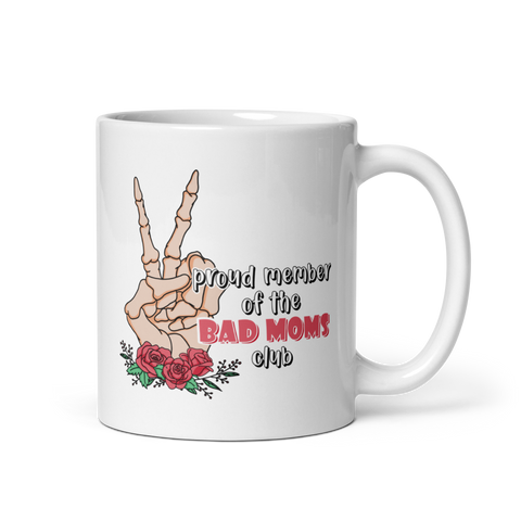 Proud Member Of The Bad Moms Club White glossy mug