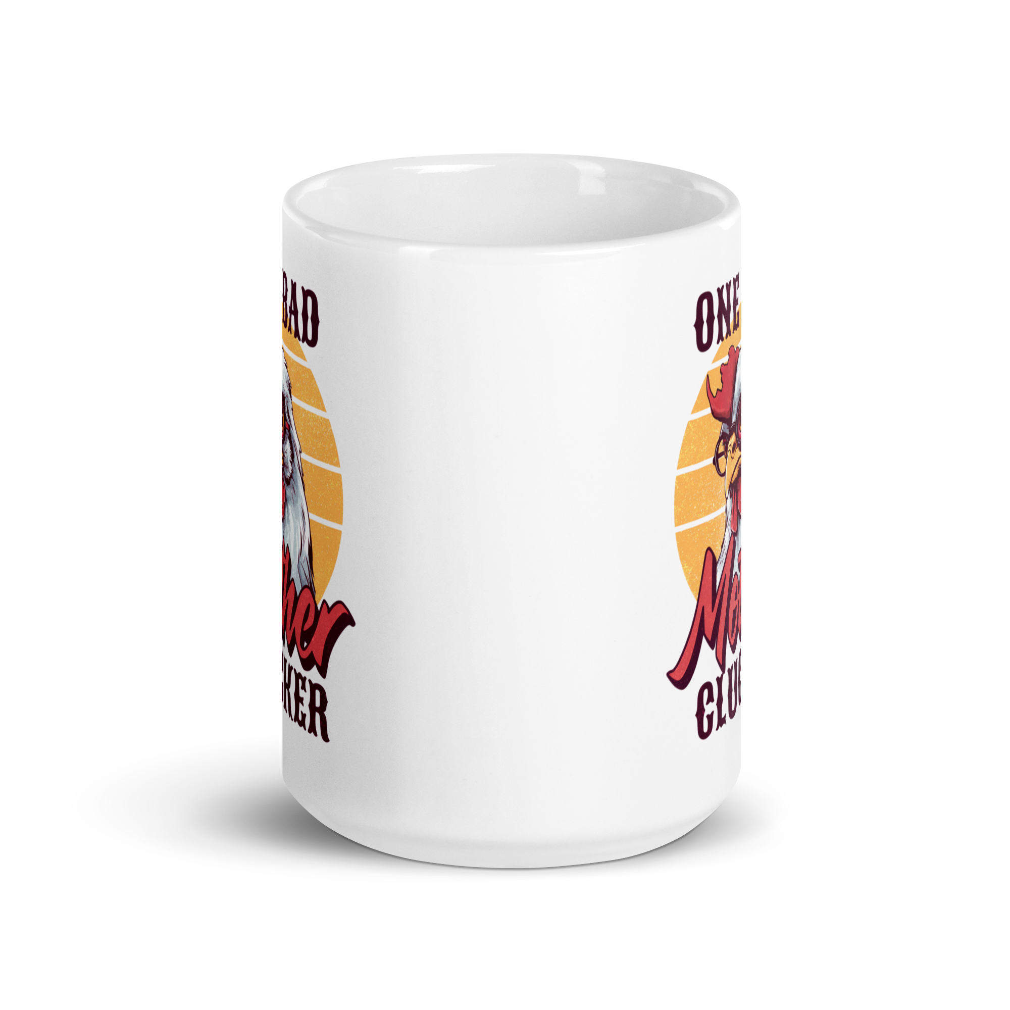 One Bad Mother Clucker White glossy mug