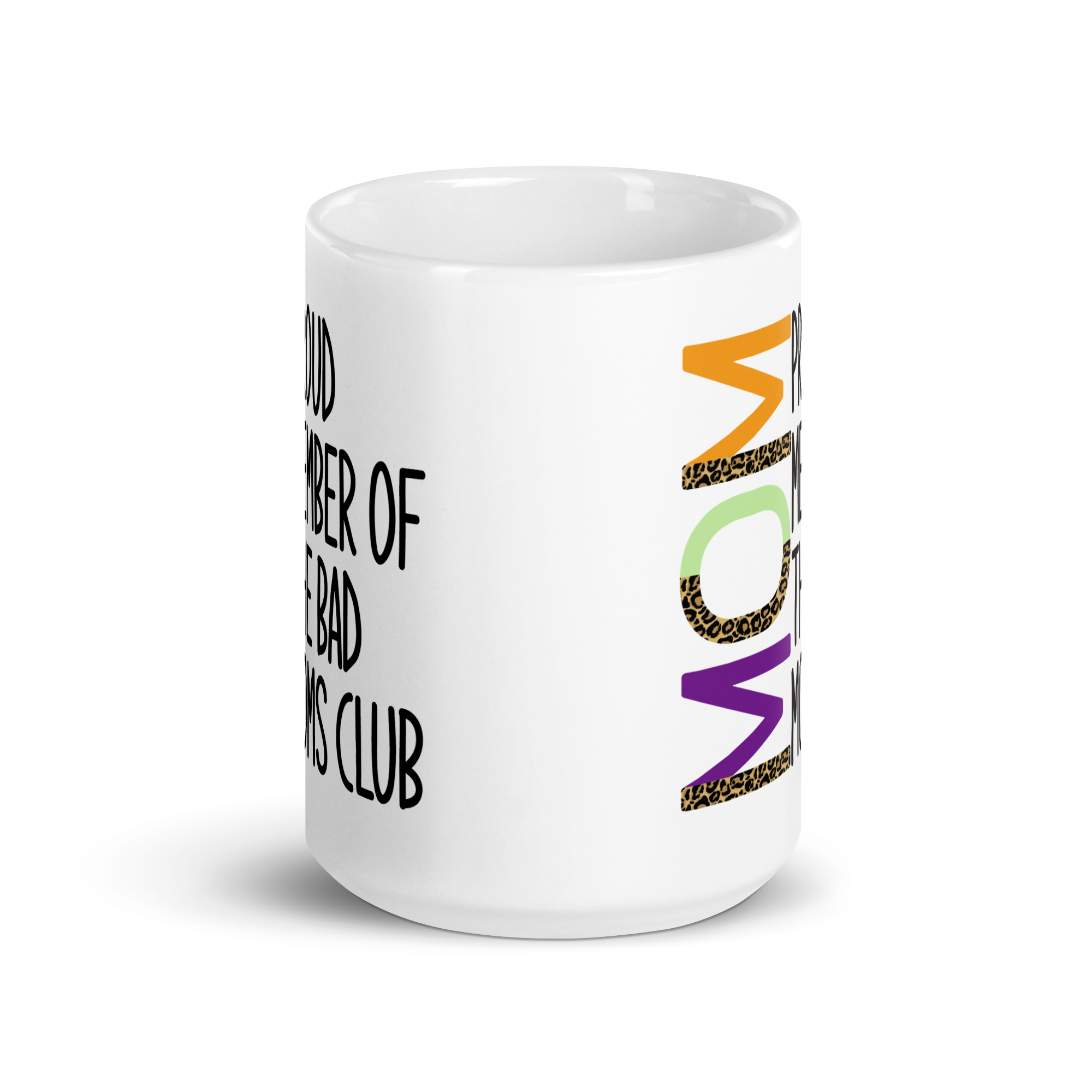 Proud Member Of The Bad Moms Club White glossy mug