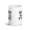 No More Wine For 9 Months White glossy mug