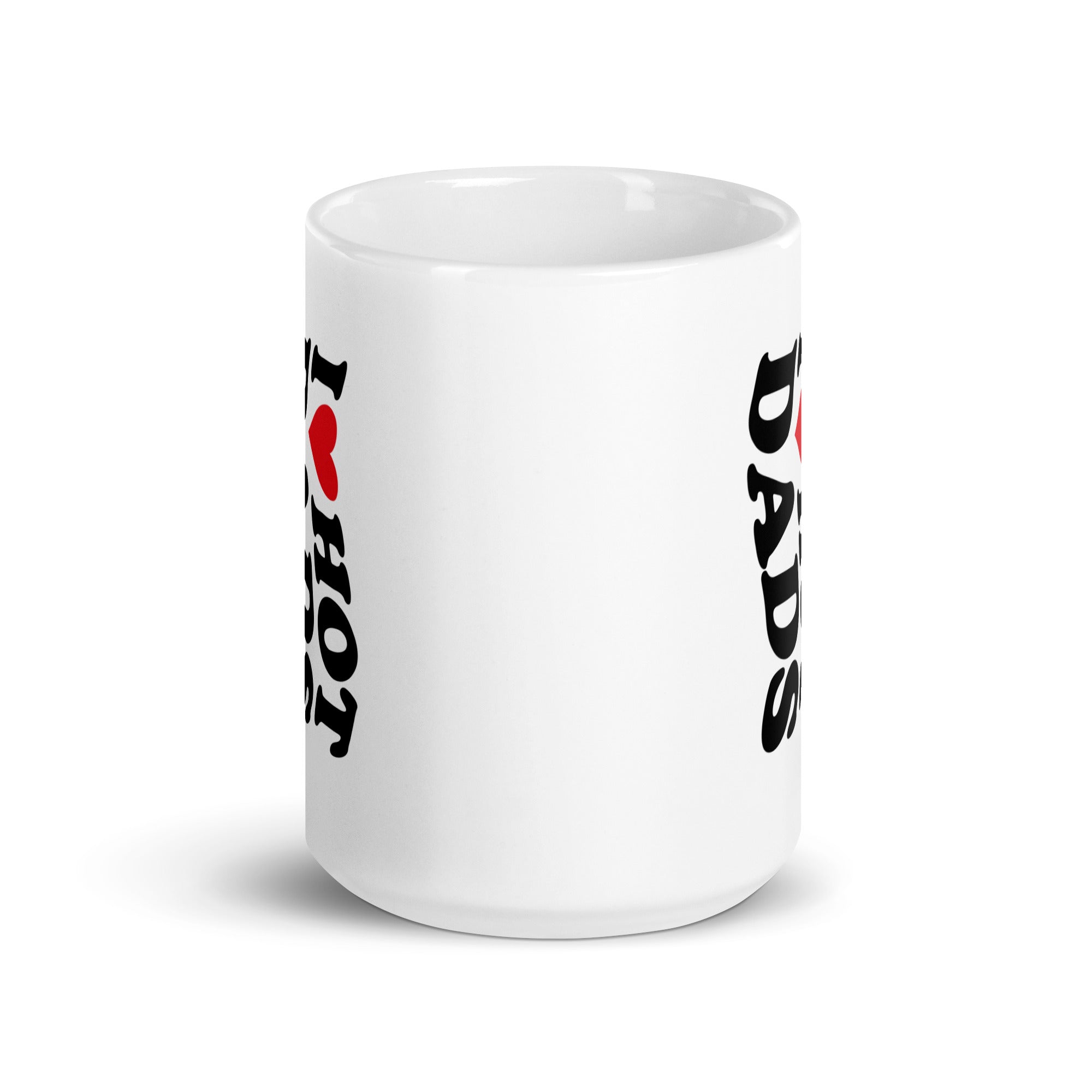 "I Love Hot Dads" White glossy mug