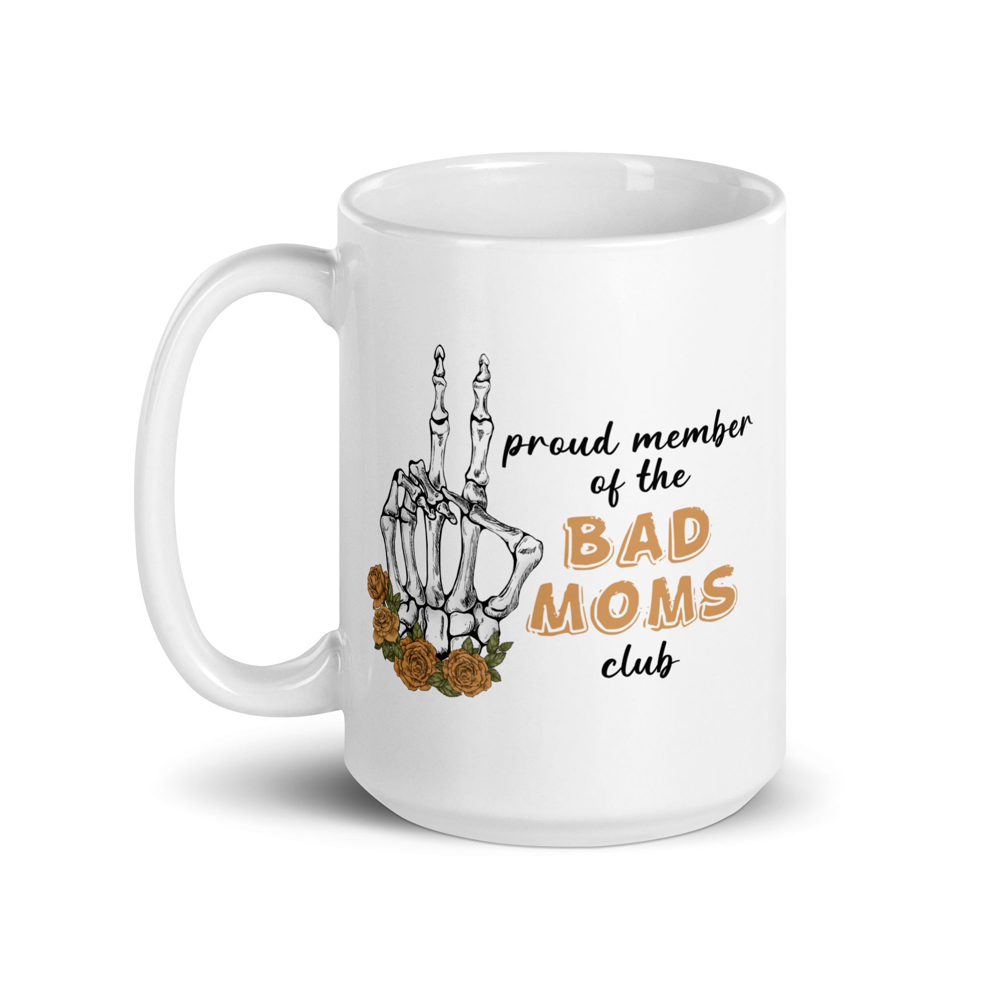 Proud Member Of The Bad Moms Club White glossy mug