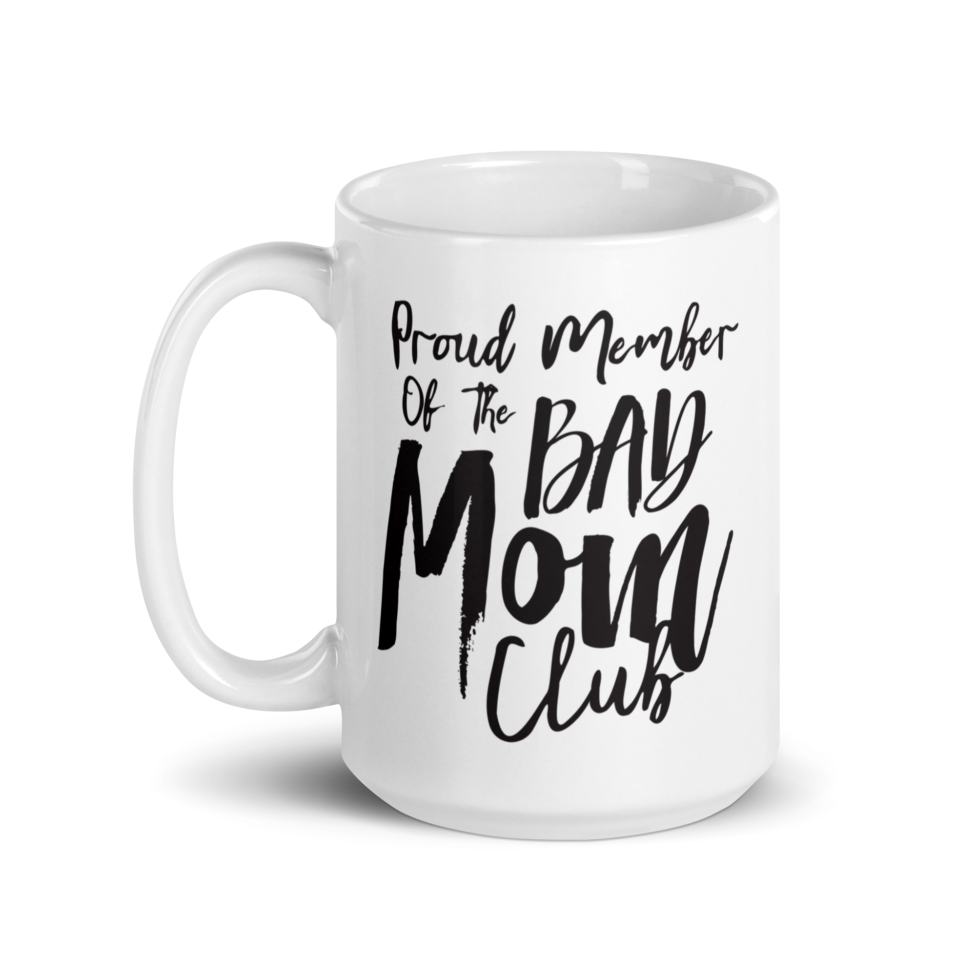 Proud Member Of The Bad Mom Club White glossy mug