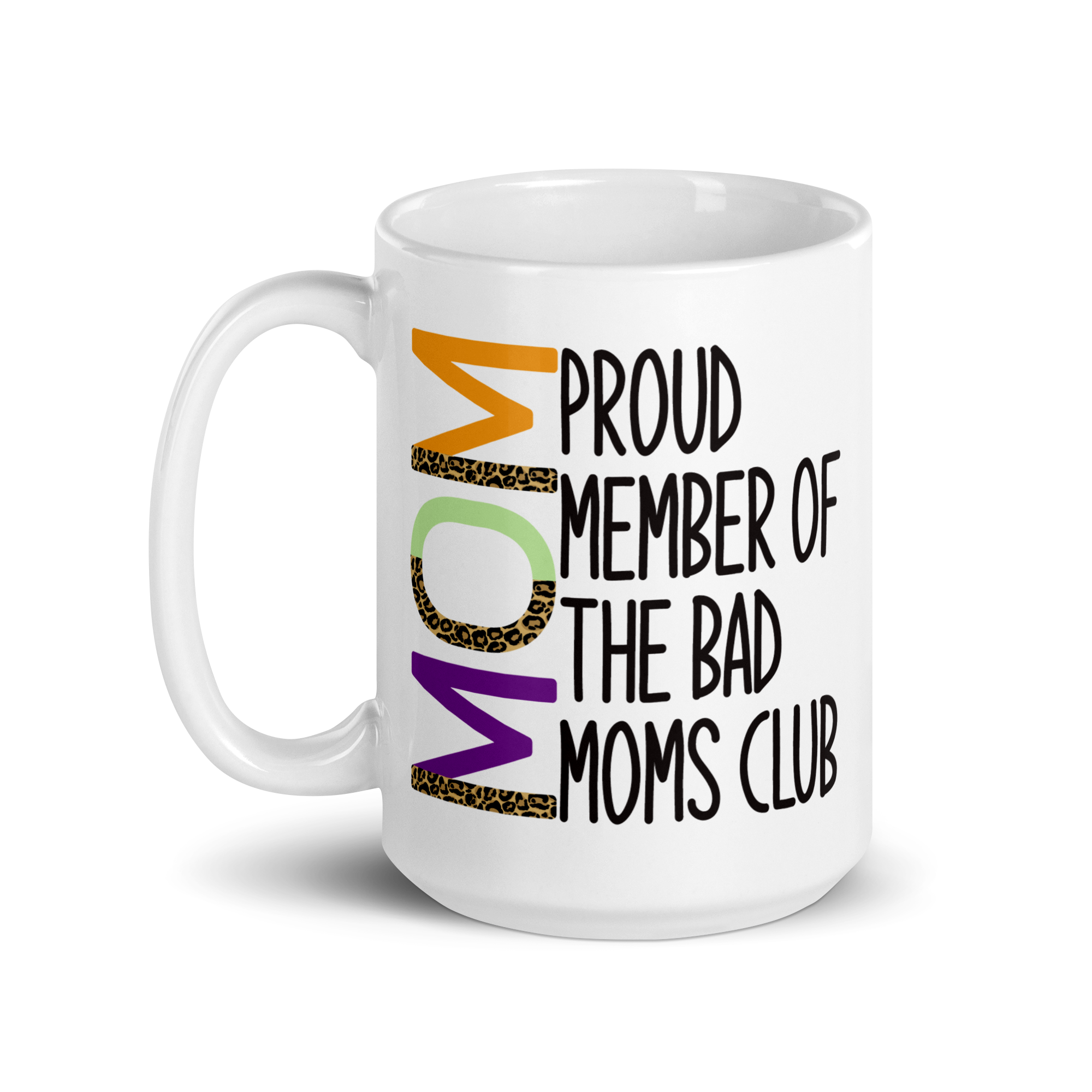 Proud Member Of The Bad Moms Club White glossy mug