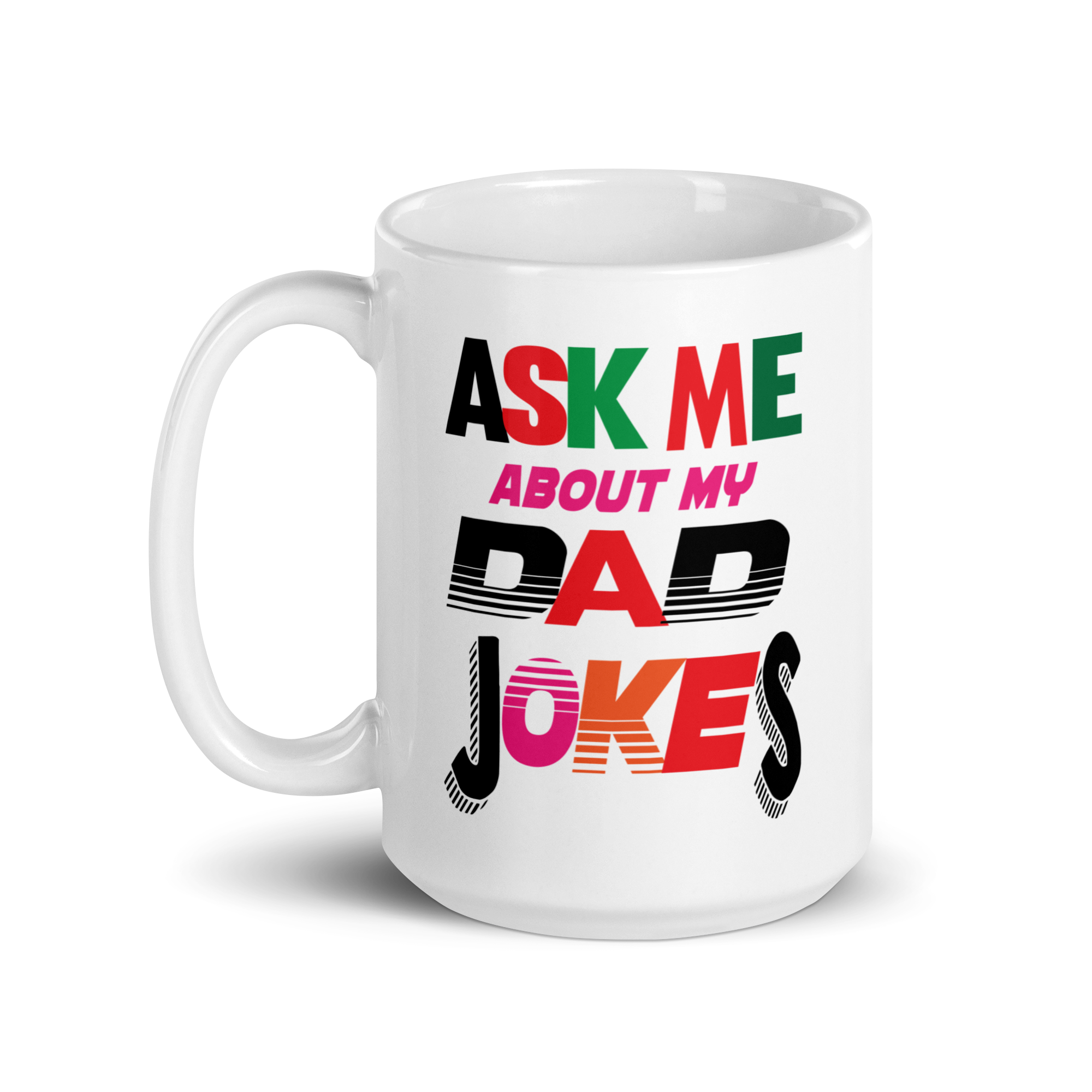 Ask Me About My Dad Jokes White glossy mug