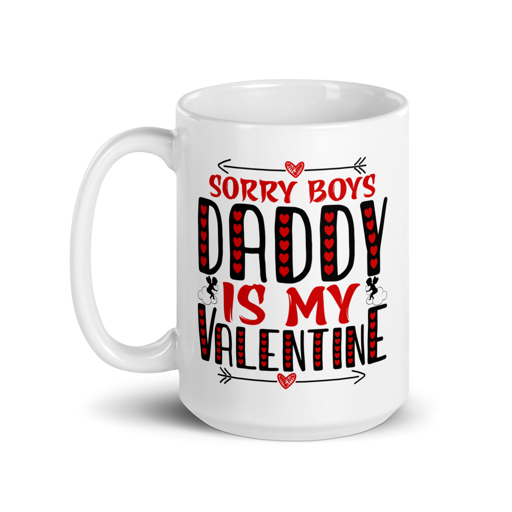 Sorry Boys Daddy is My Valentine White glossy mug