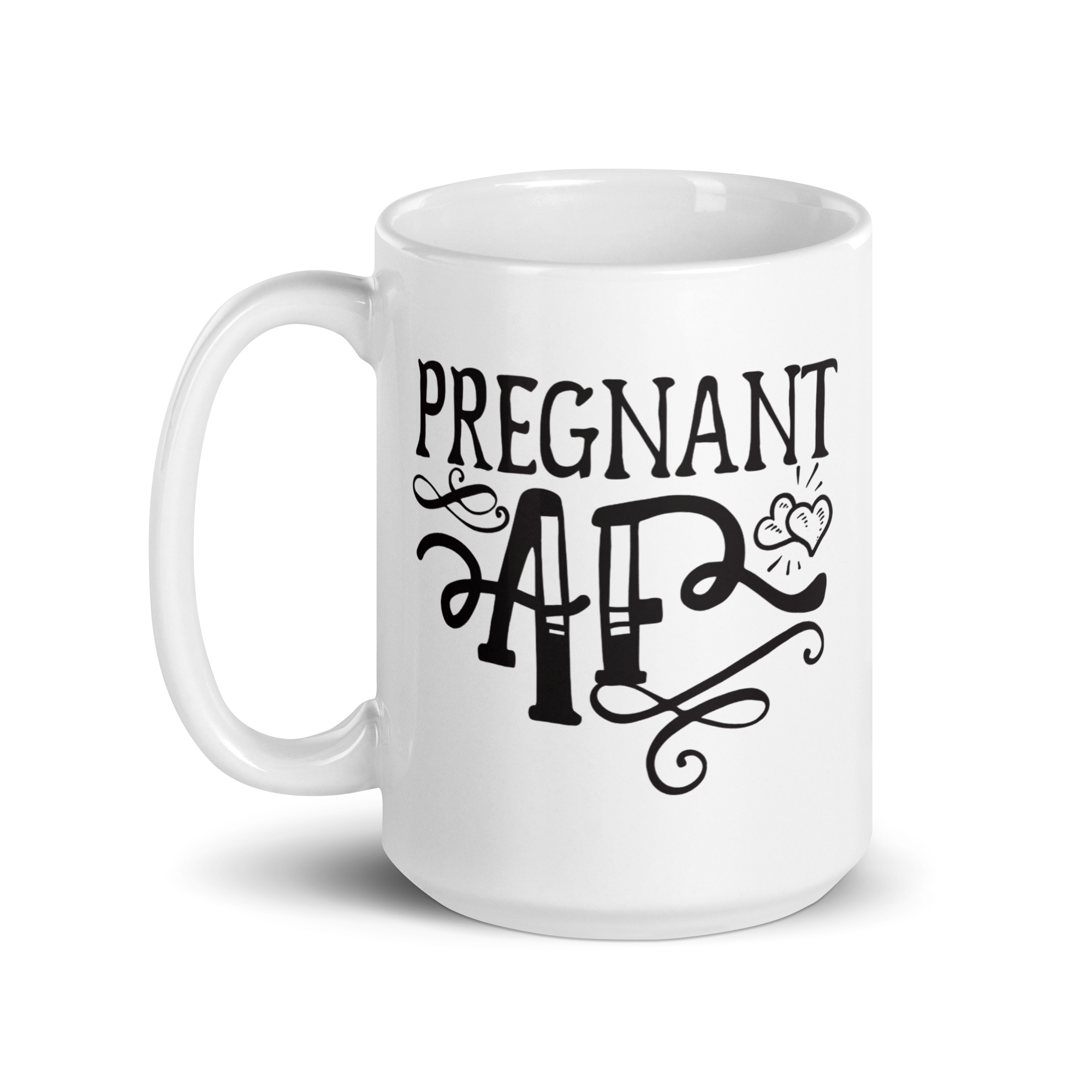 Pregnant AF White glossy mug