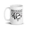 Pregnant AF White glossy mug