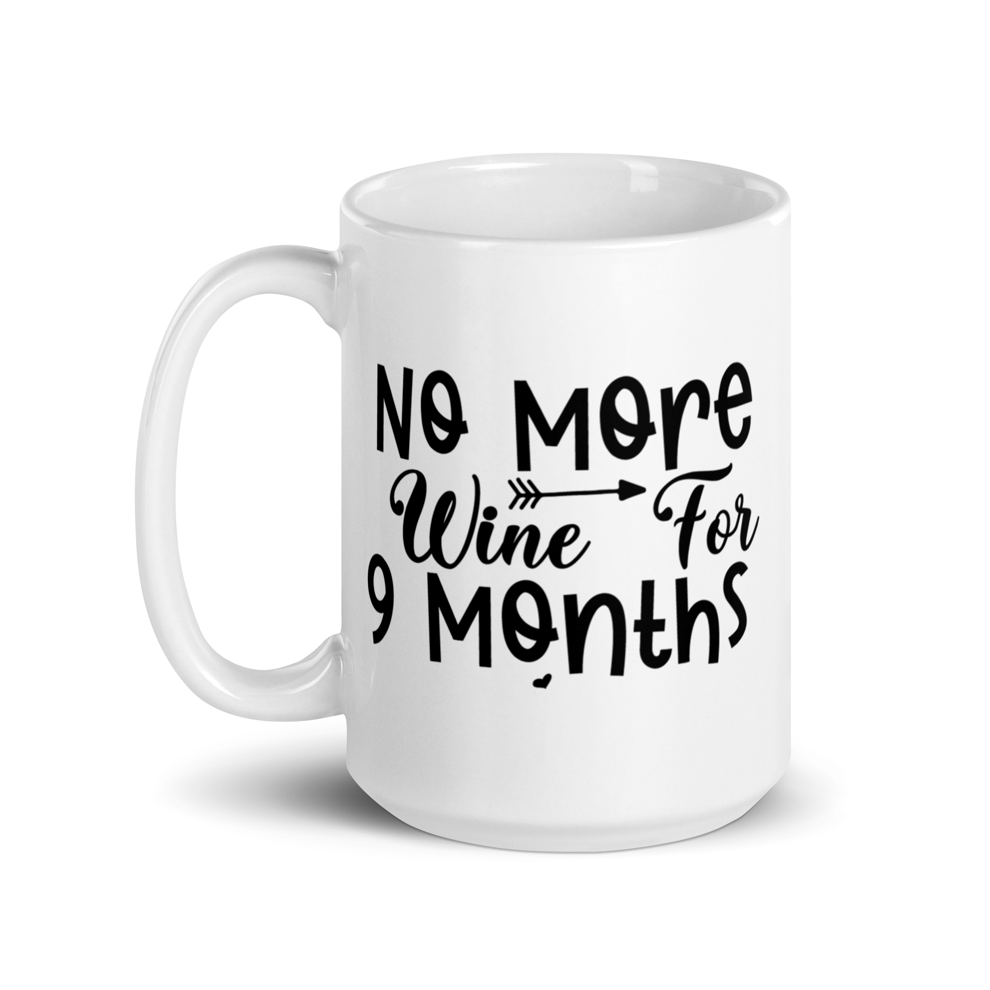 No More Wine For 9 Months White glossy mug