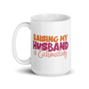 Raising My Husband Is Exhausting White glossy mug