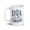 Your Dad Is My Cardio White glossy mug