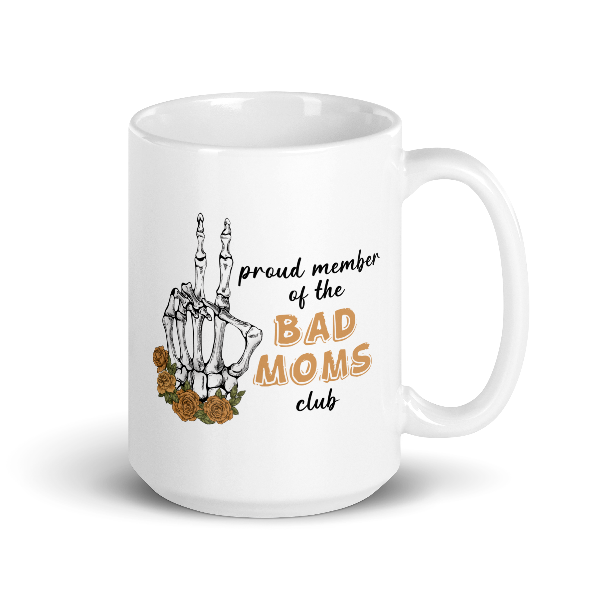 Proud Member Of The Bad Moms Club White glossy mug