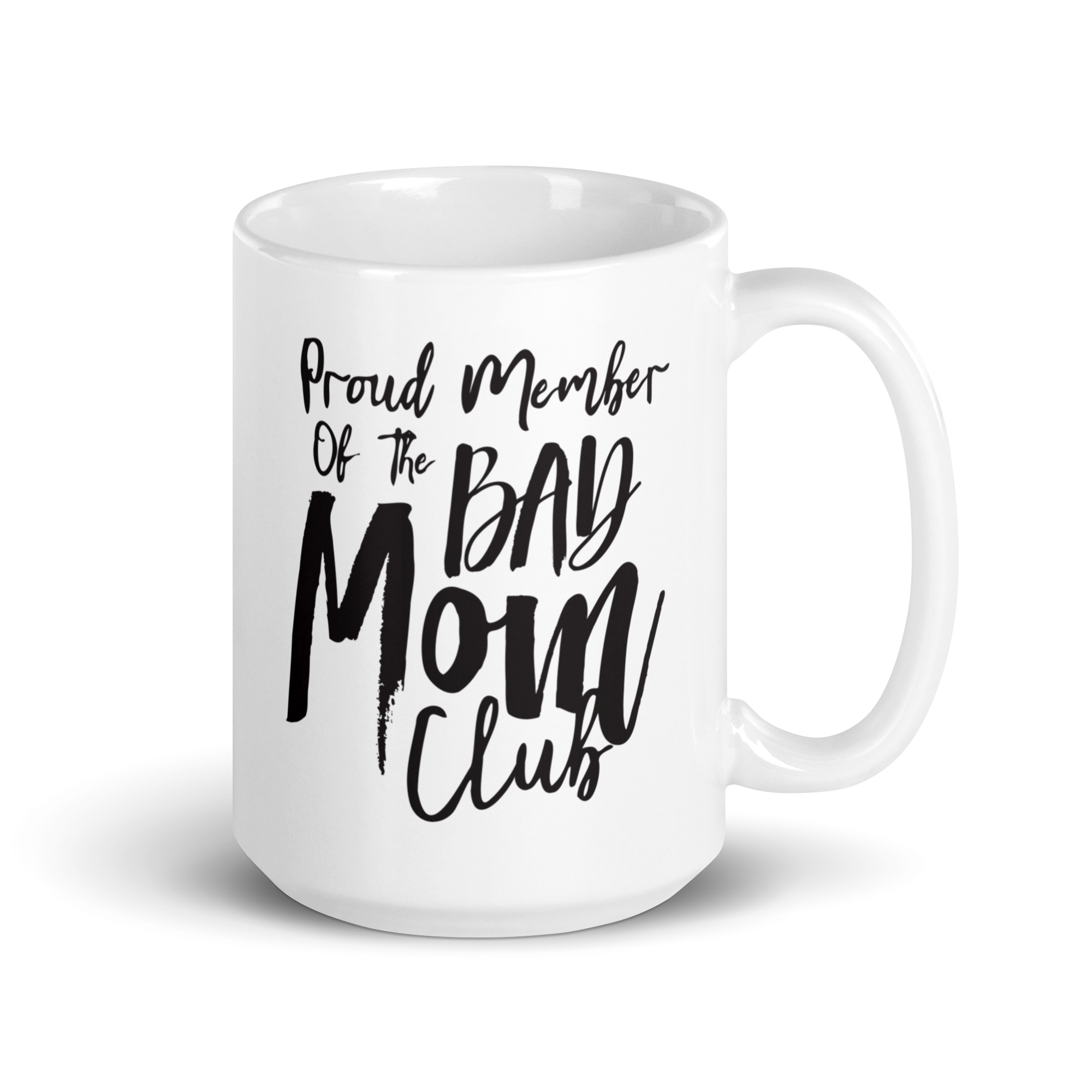 Proud Member Of The Bad Mom Club White glossy mug