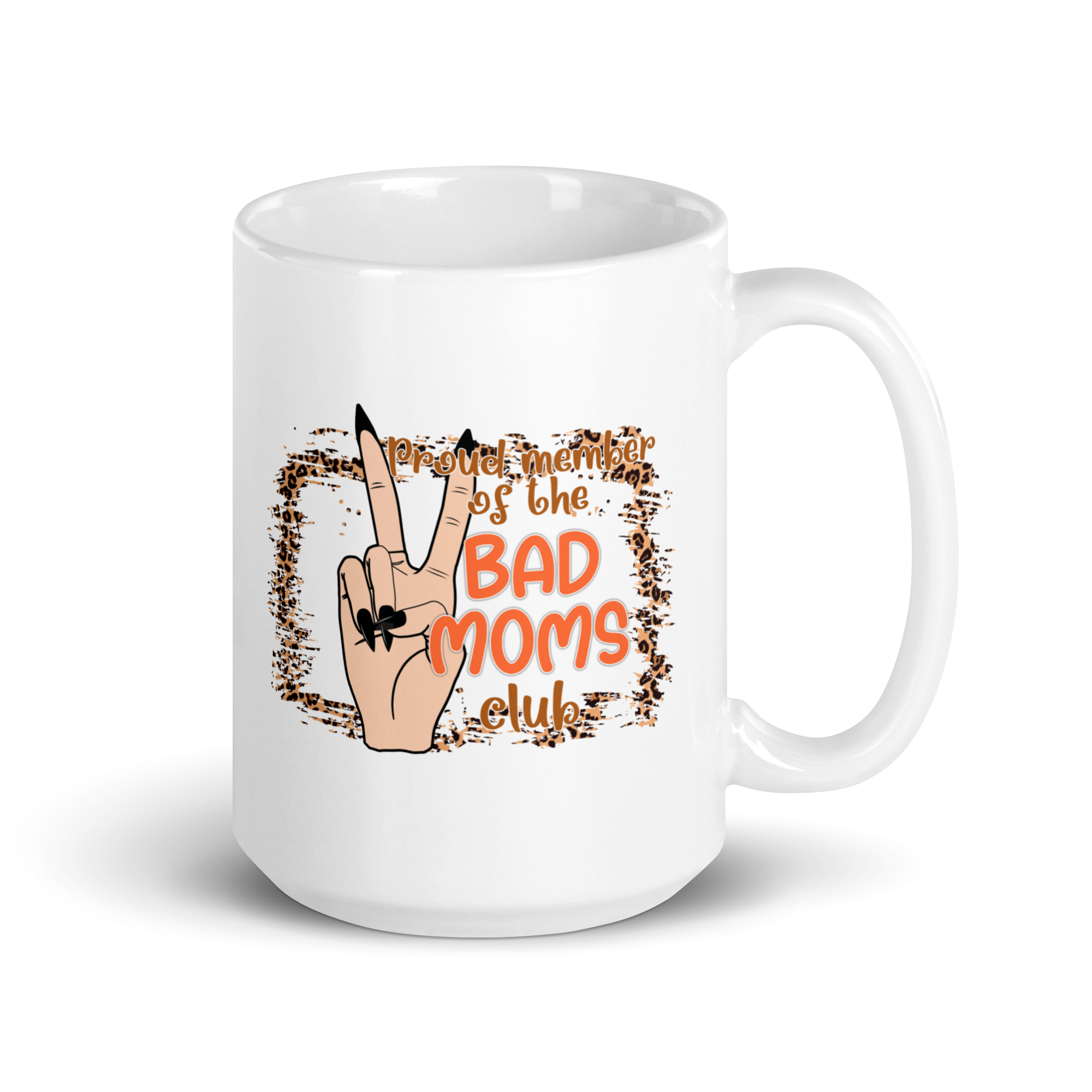 Proud Member Of The Bad Moms Club White glossy mug