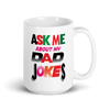 Ask Me About My Dad Jokes White glossy mug