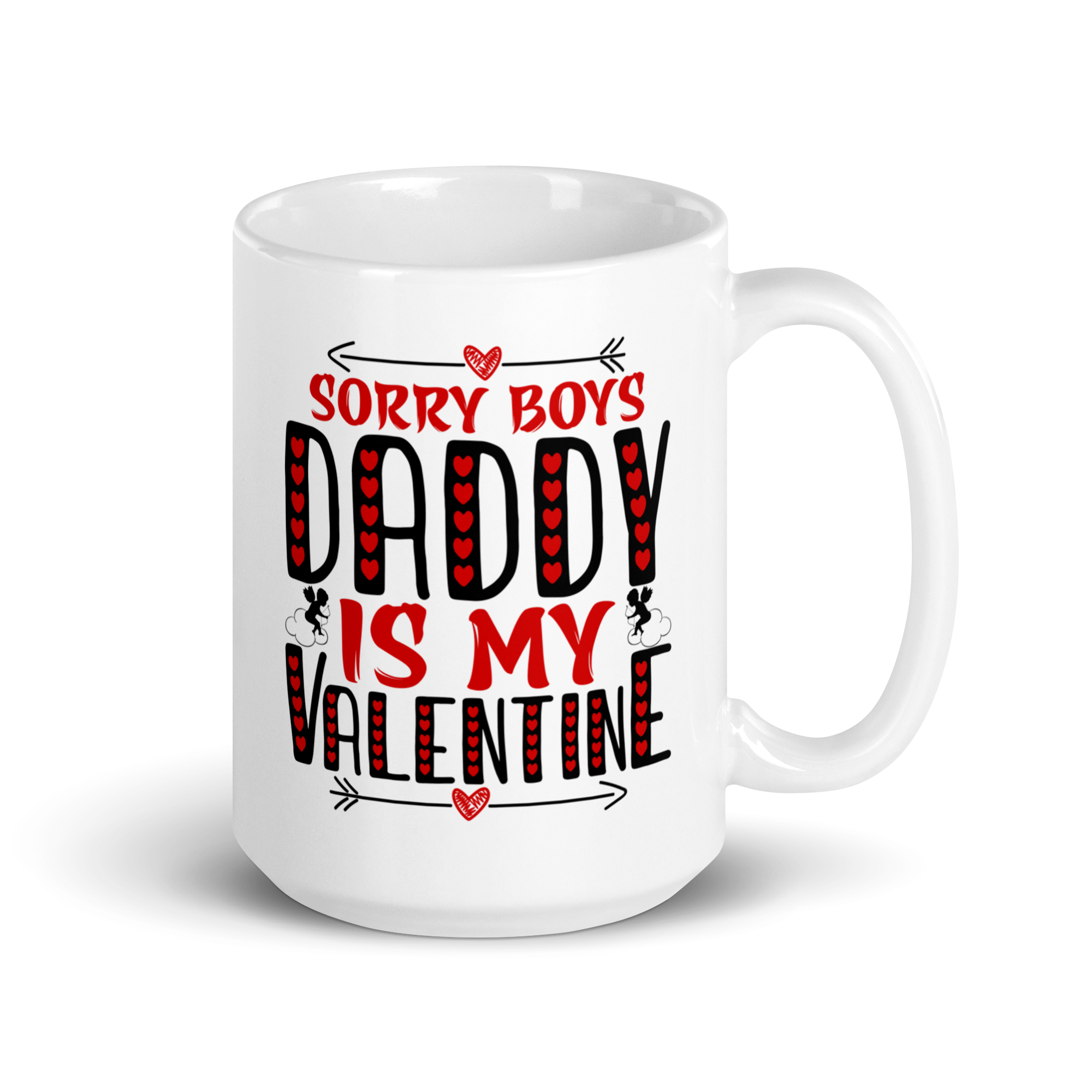 Sorry Boys Daddy is My Valentine White glossy mug