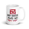 Baby Loading Please Wait White glossy mug