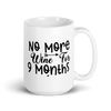 No More Wine For 9 Months White glossy mug