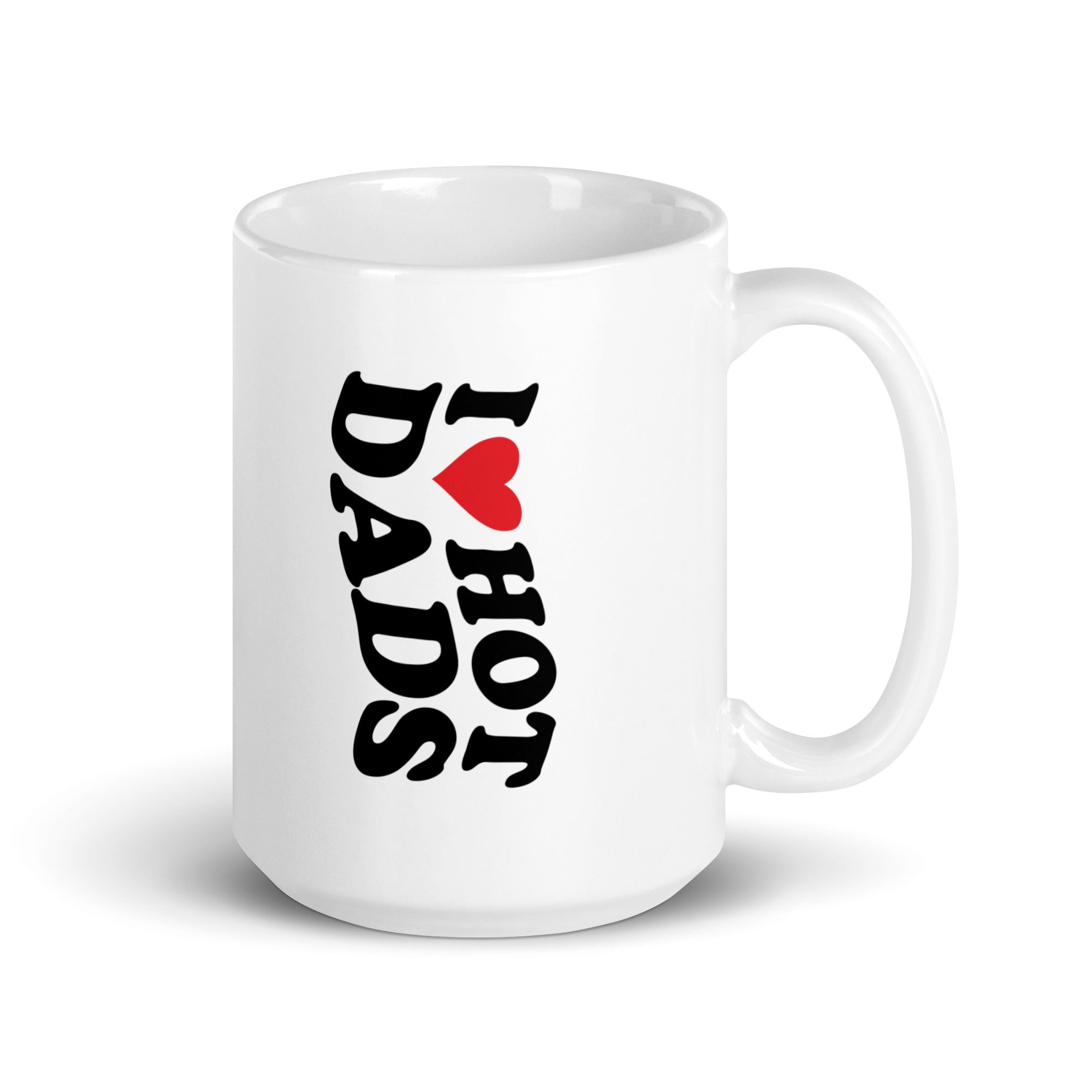 "I Love Hot Dads" White glossy mug