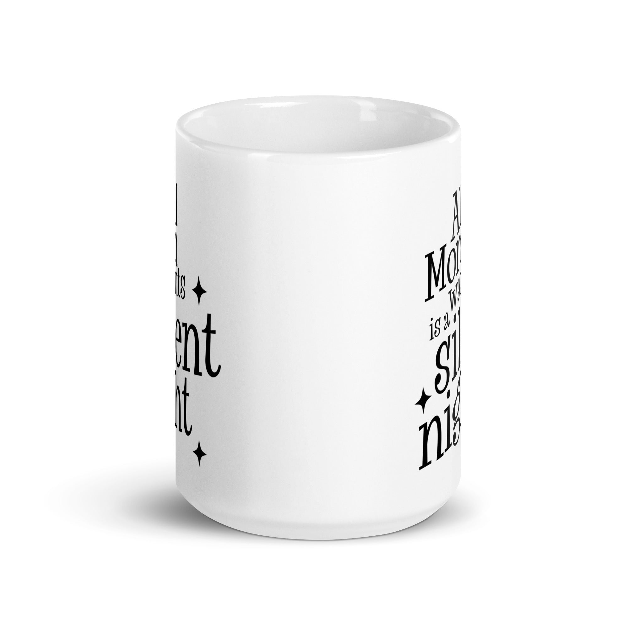 All Mom Wants Is A Silent Night White glossy mug