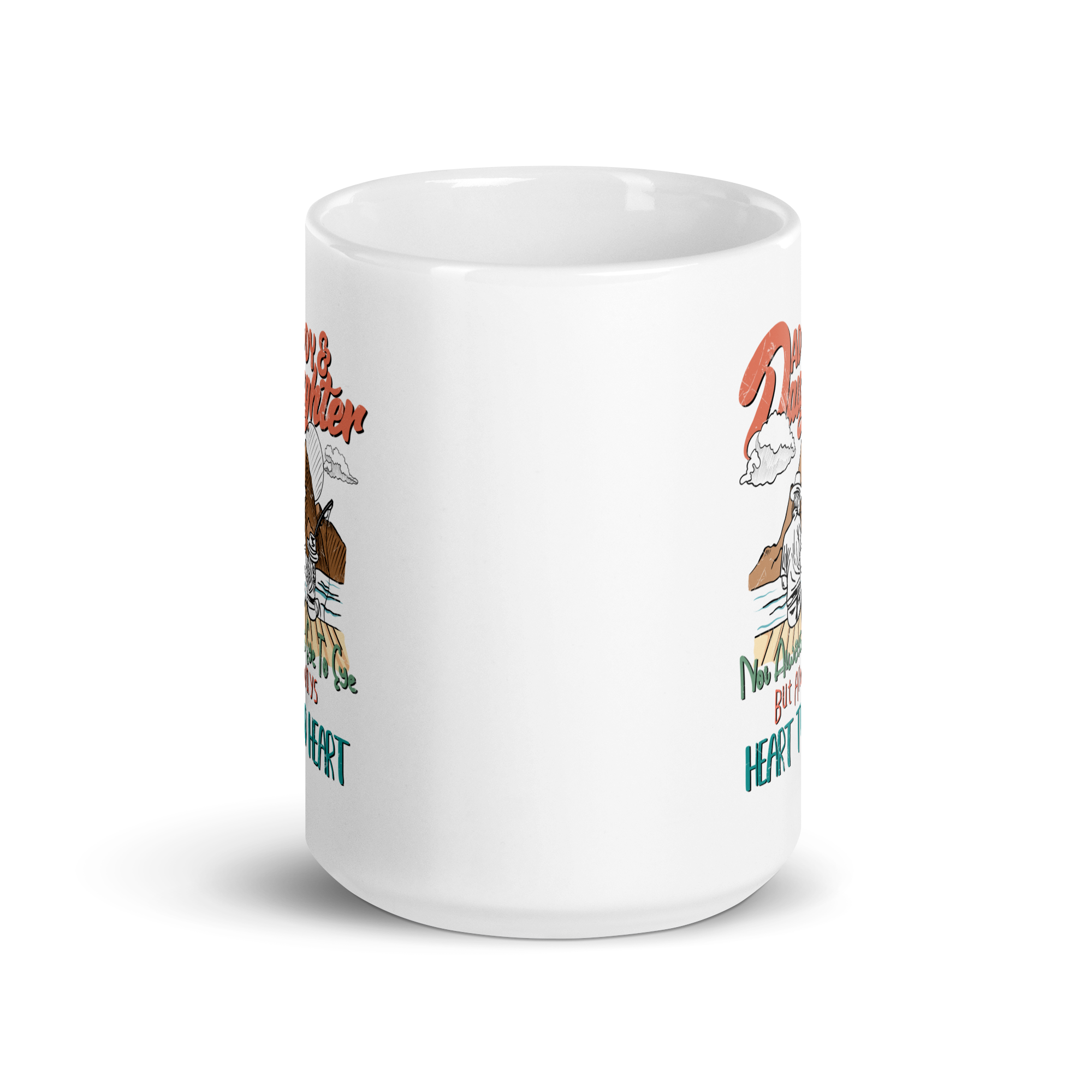 Daddy & Daughter Not Always Eye To Eye But Always Heart To Heart White glossy mug