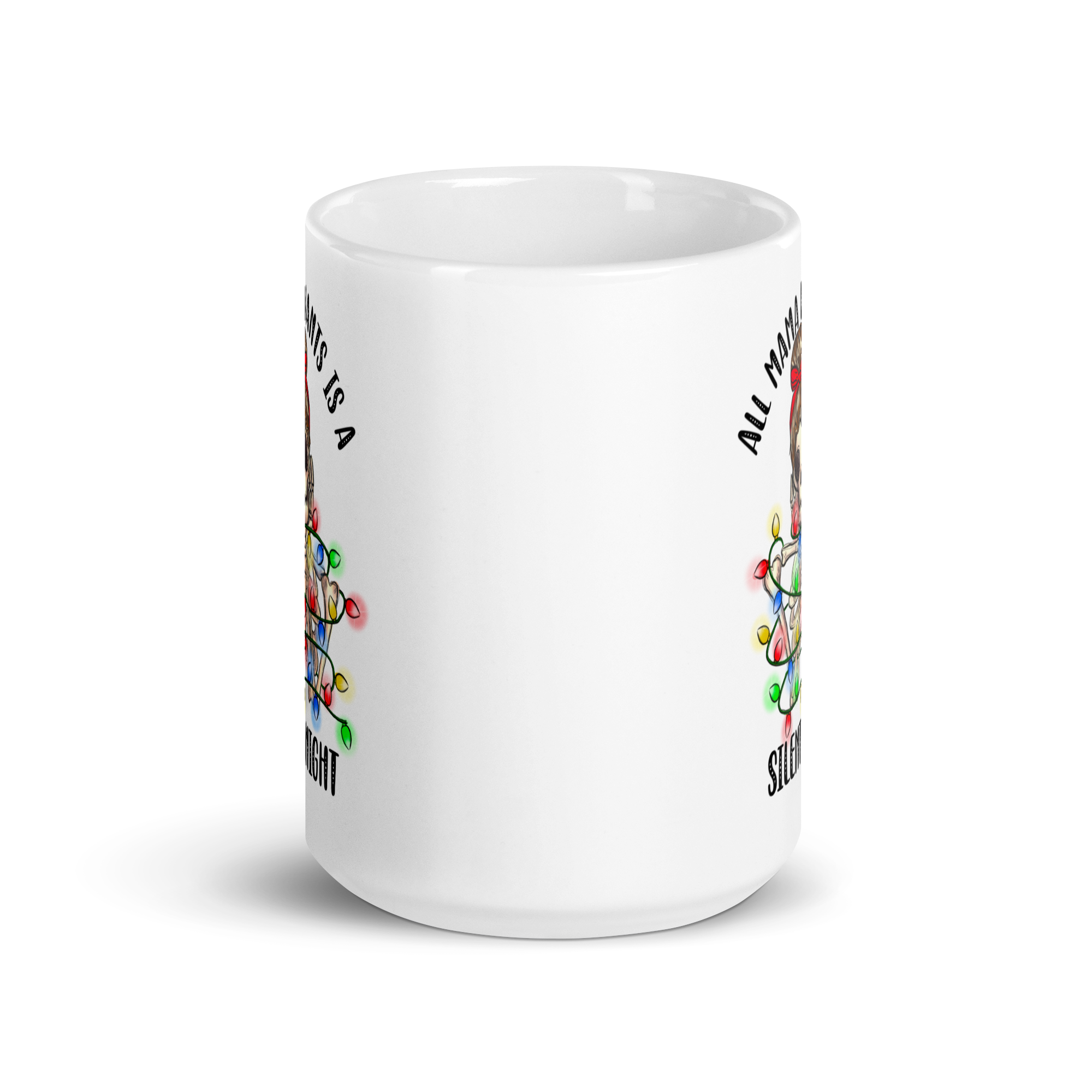 All Mama Wants Is A Silent Night White glossy mug