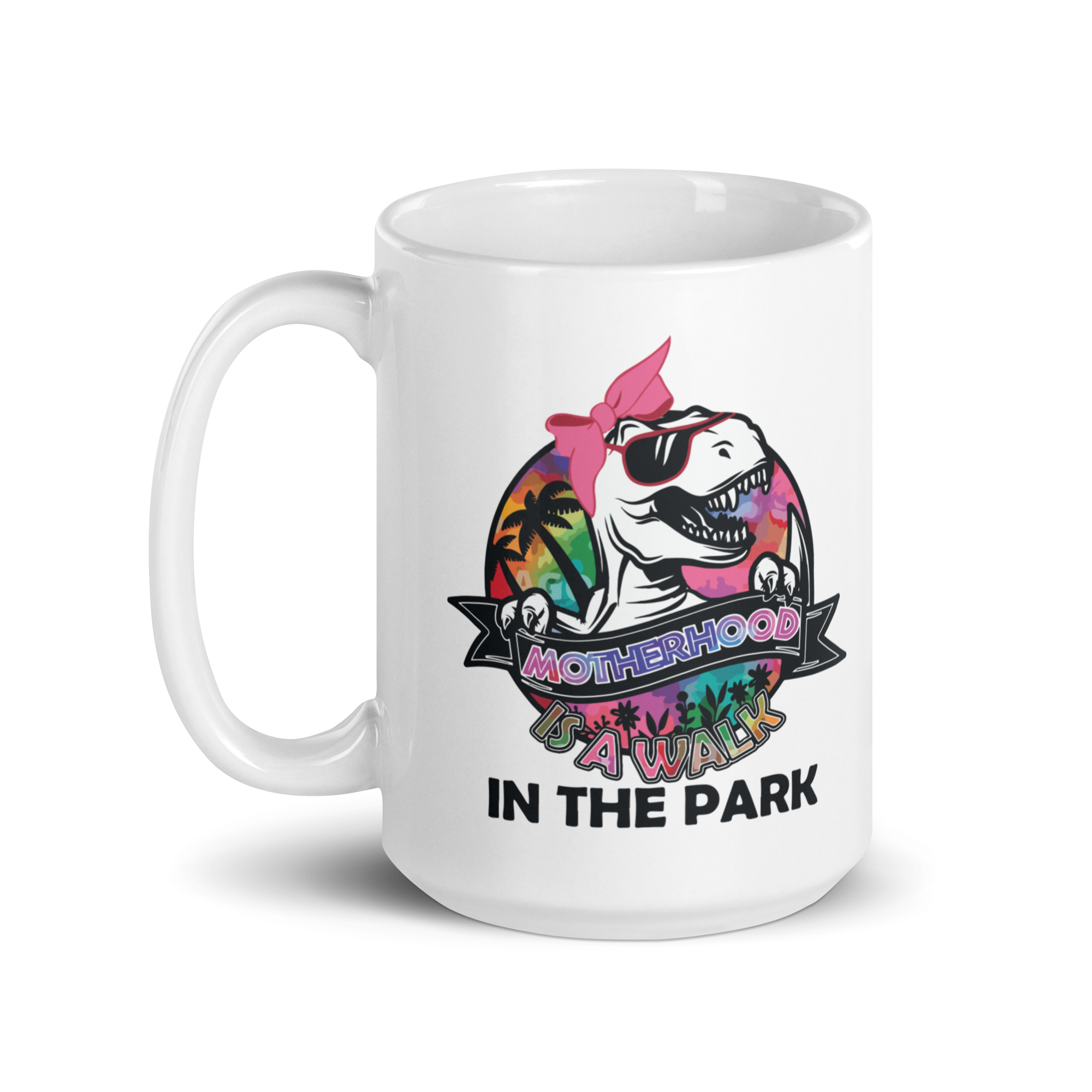 Motherhood Is A Walk In The Park White glossy mug