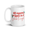 All Mama Wants Is A Silent Night White glossy mug