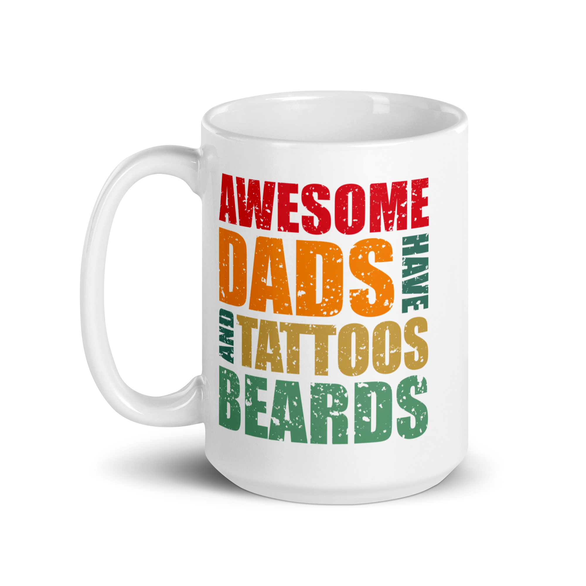 Awesome Dads Have Tattoos And Beards White glossy mug