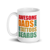 Awesome Dads Have Tattoos And Beards White glossy mug