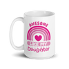 Awesome Like My Daughter White glossy mug