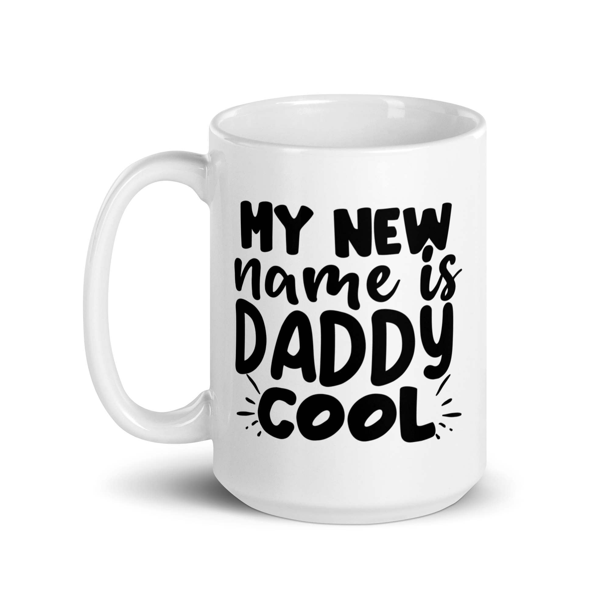 My New Name Is Daddy Cool White glossy mug