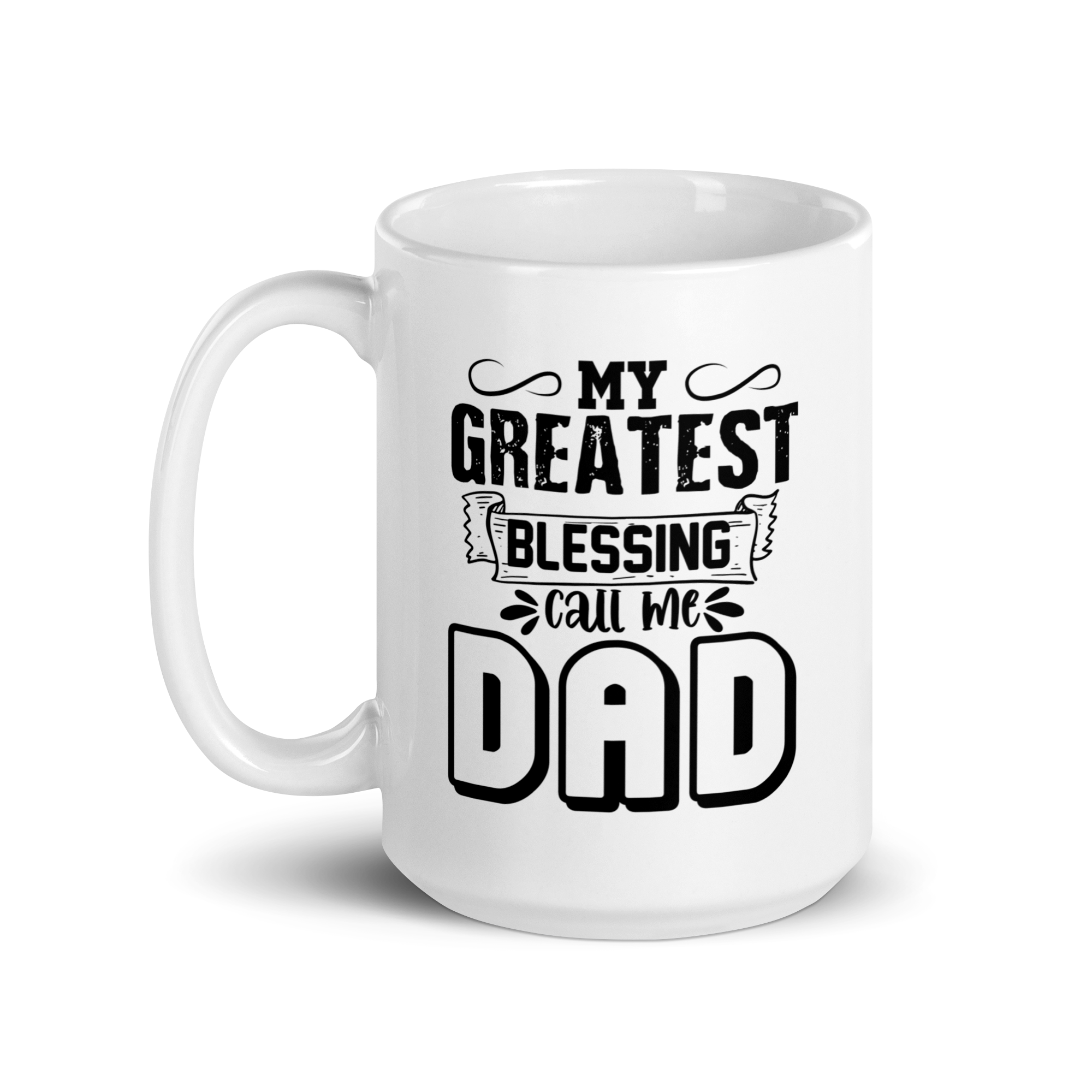 My Greatest Blessing Call Me Dad White glossy mug