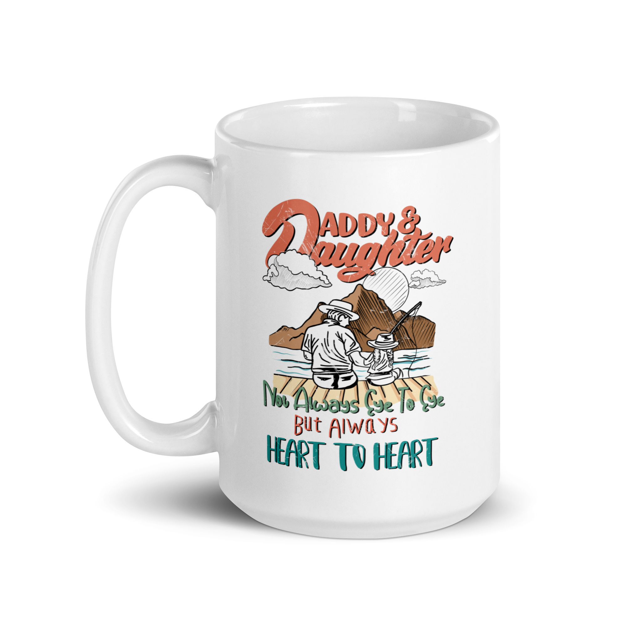 Daddy & Daughter Not Always Eye To Eye But Always Heart To Heart White glossy mug