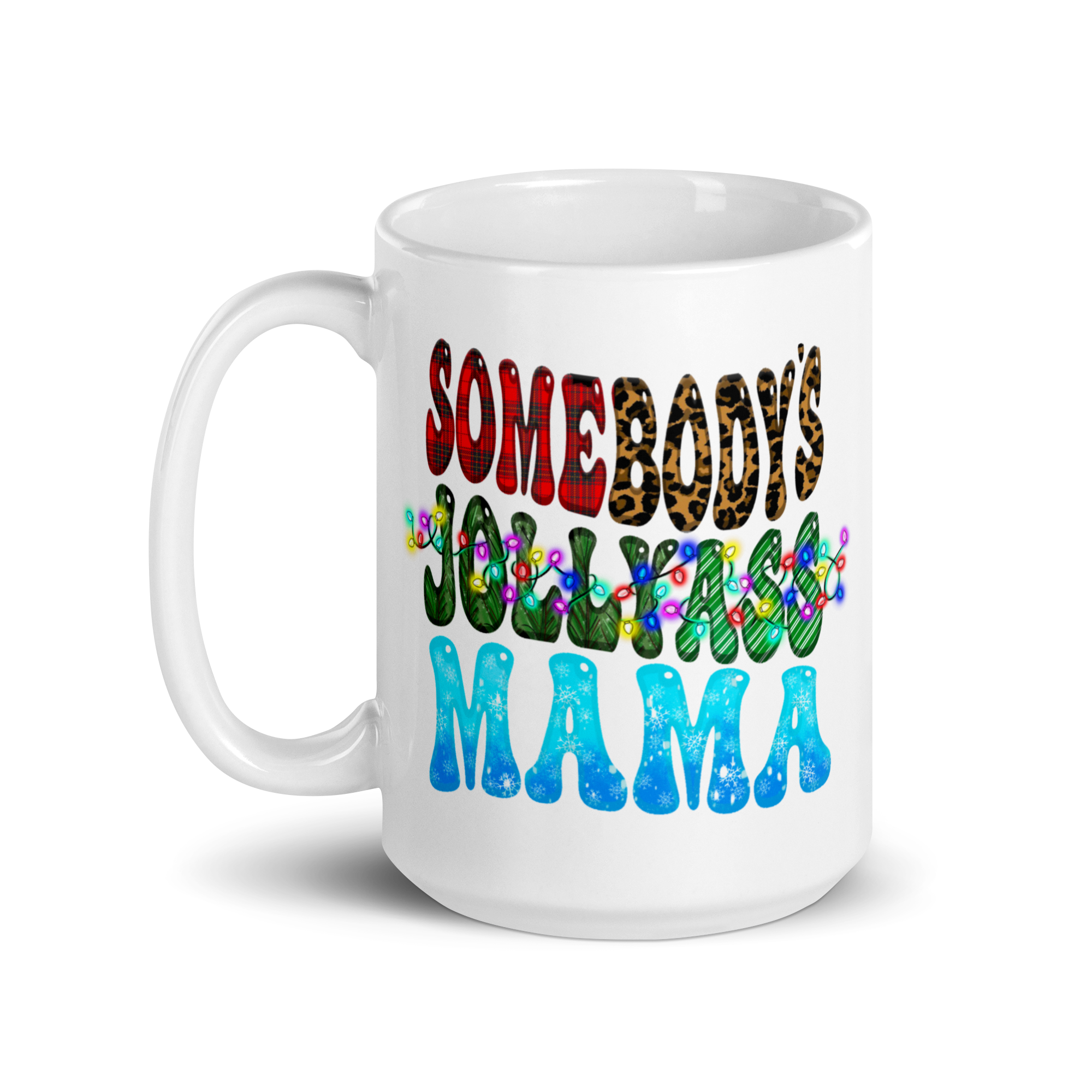 Somebody's Jollyass Mama White glossy mug