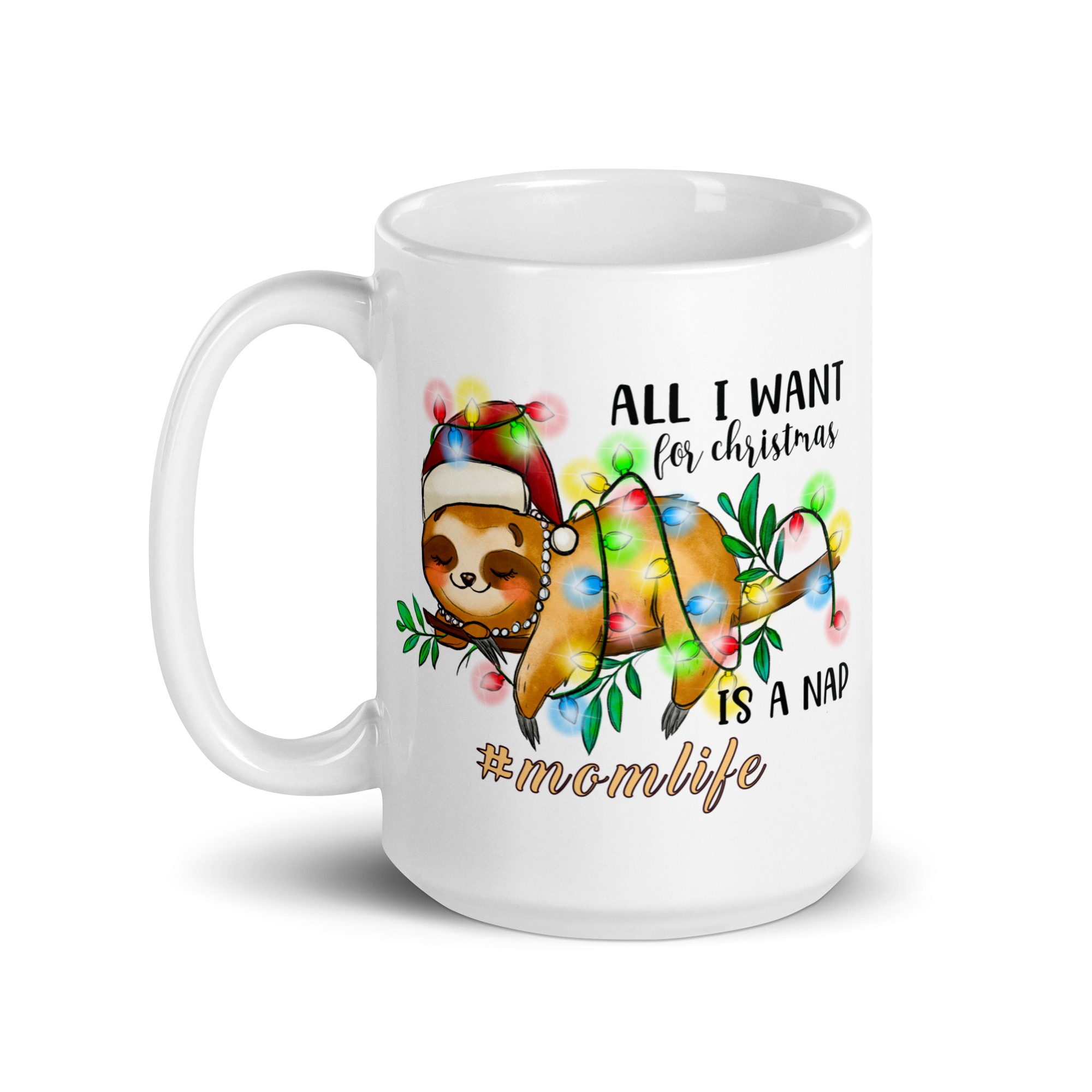 All I Want For Christmas Is A Nap #momlife White glossy mug