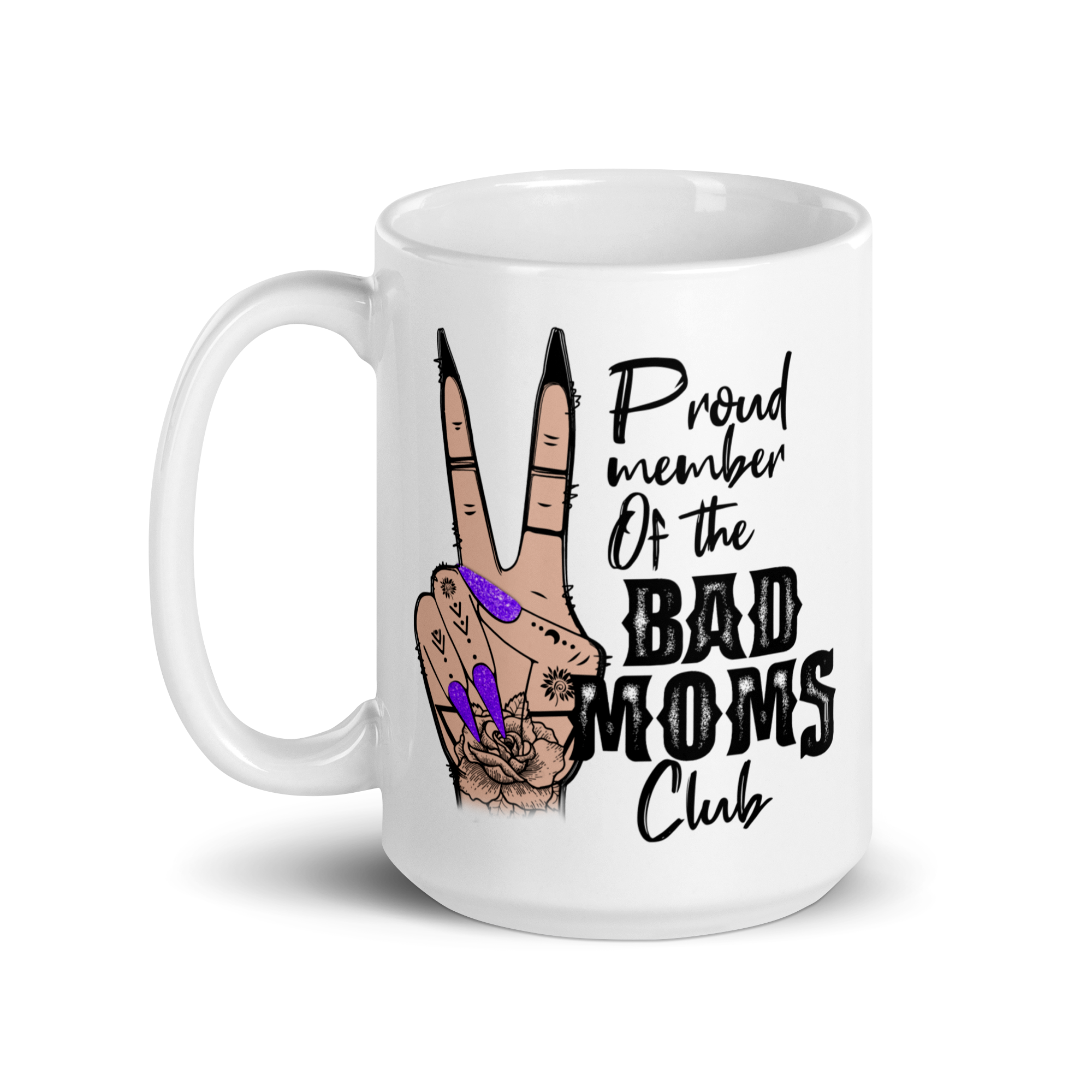 Proud Member Of The Bad Moms Club White glossy mug