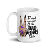 Proud Member Of The Bad Moms Club White glossy mug