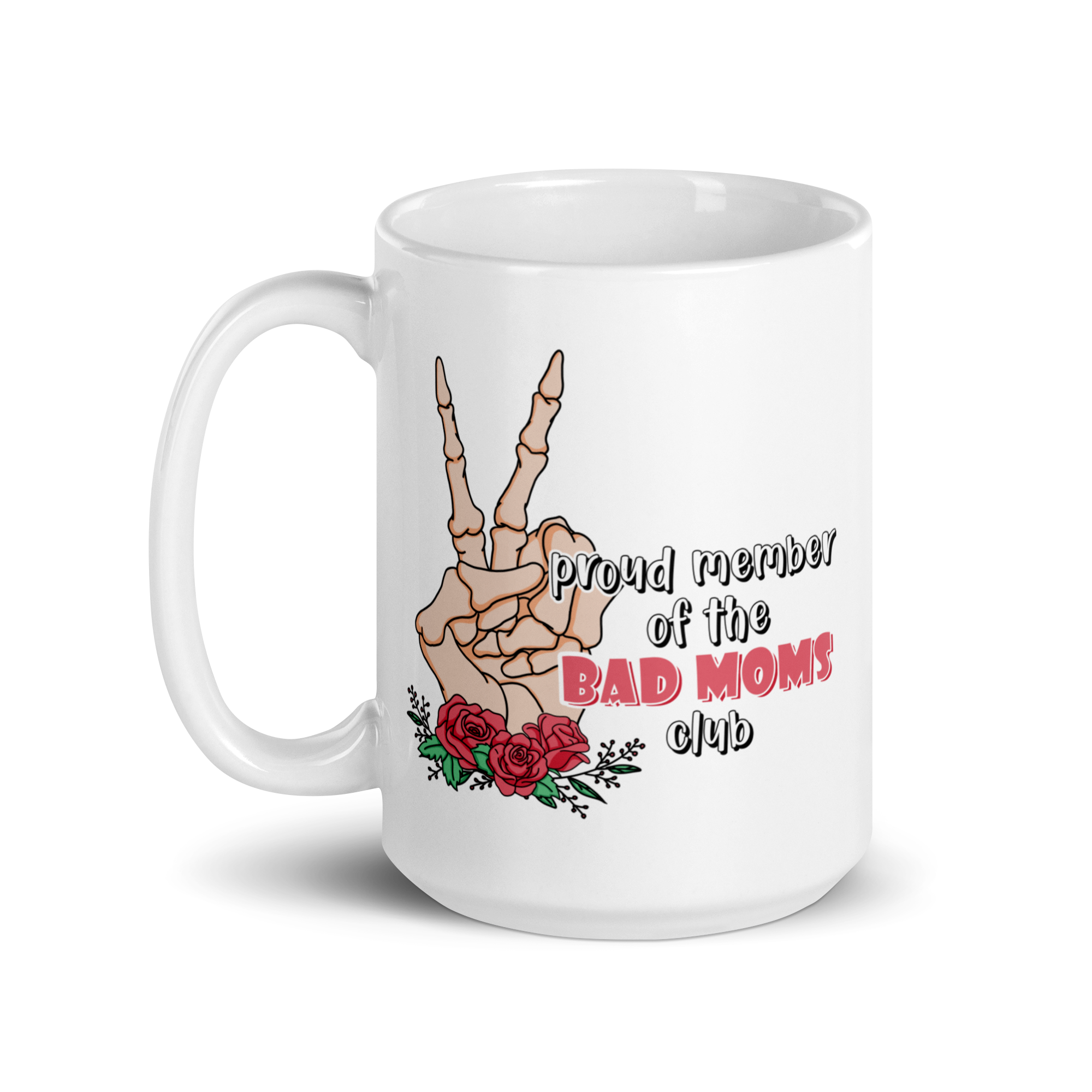 Proud Member Of The Bad Moms Club White glossy mug