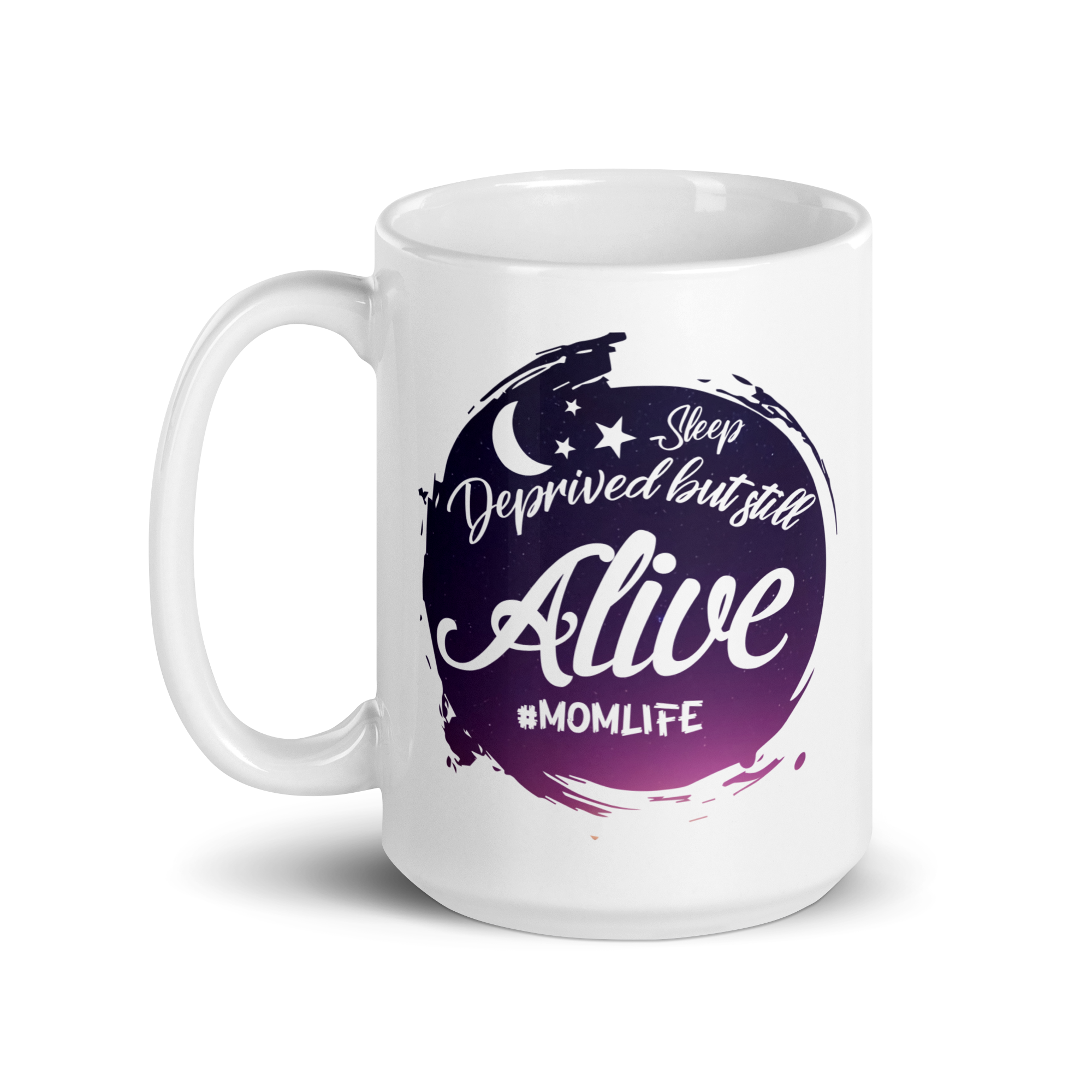 Sleep Deprived But Still Alive #momlife White glossy mug