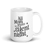 All Mom Wants Is A Silent Night White glossy mug