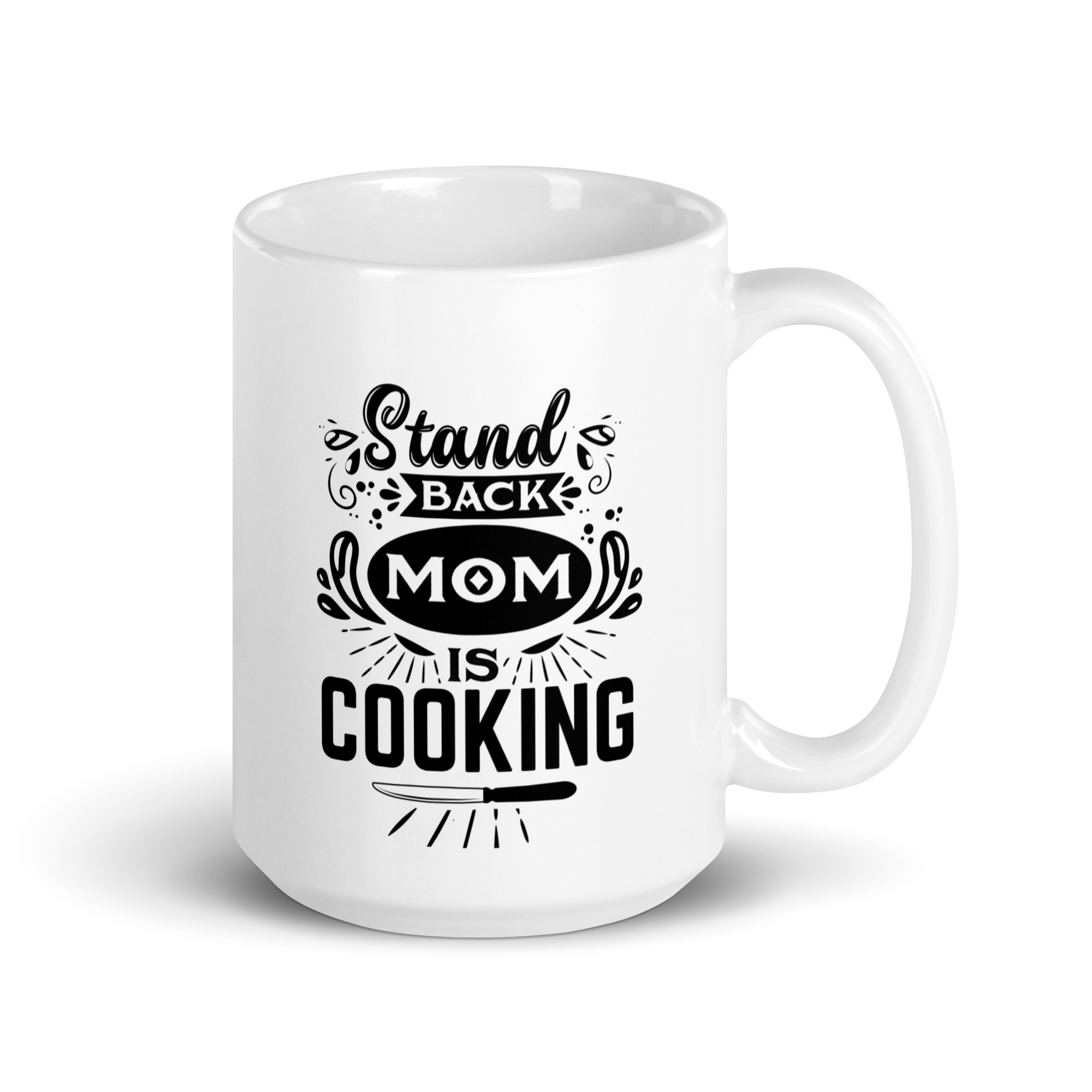 Stand Back Mom Is Cooking White glossy mug