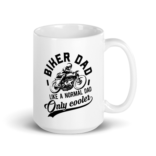 Biker Dad Like A Normal Dad Only Cooler White glossy mug