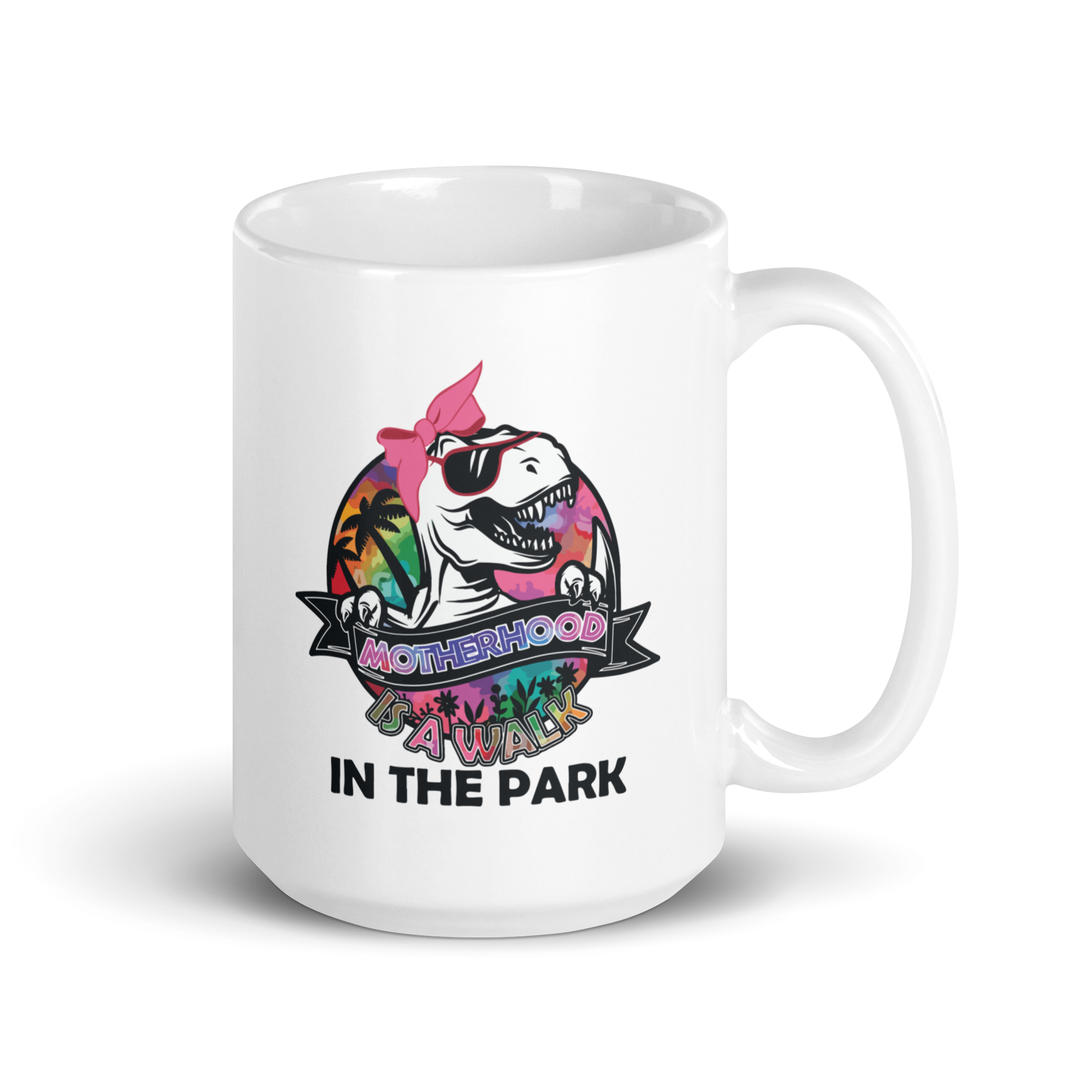 Motherhood Is A Walk In The Park White glossy mug