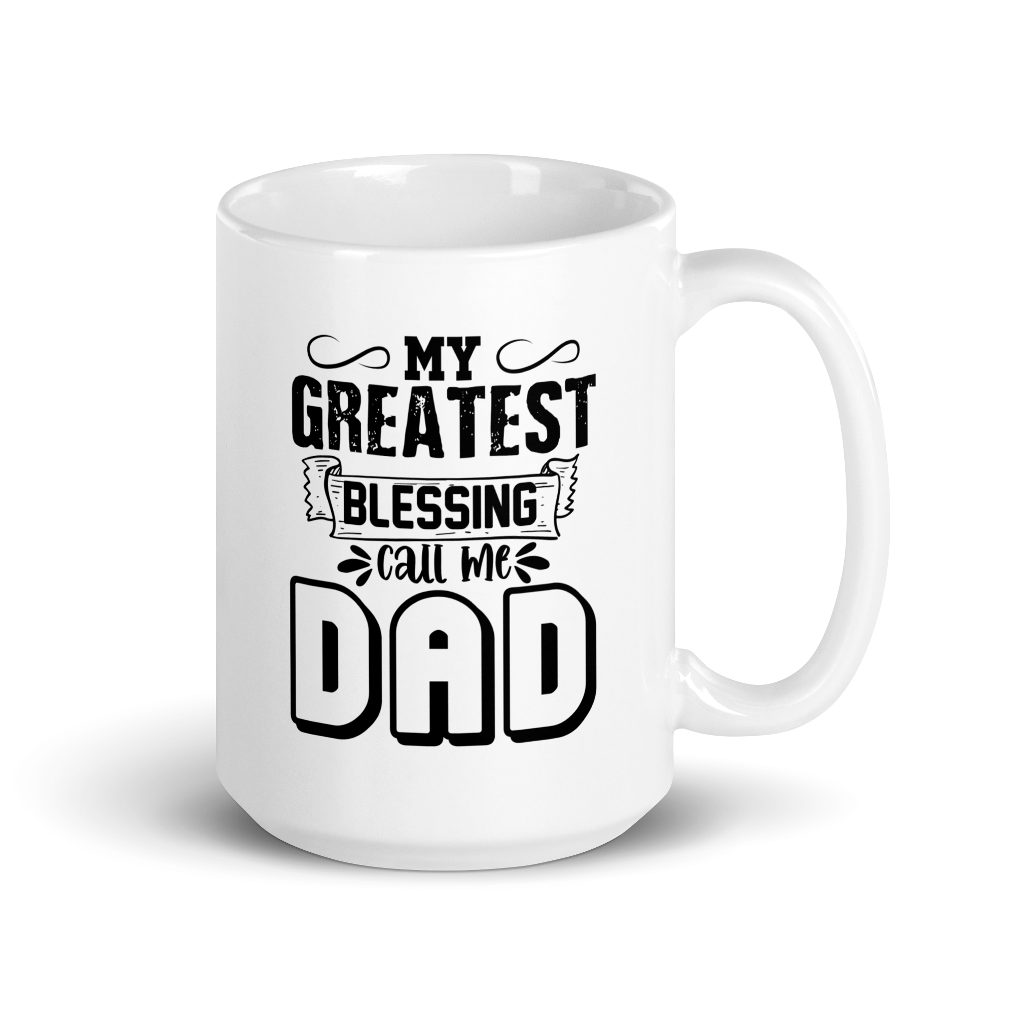 My Greatest Blessing Call Me Dad White glossy mug