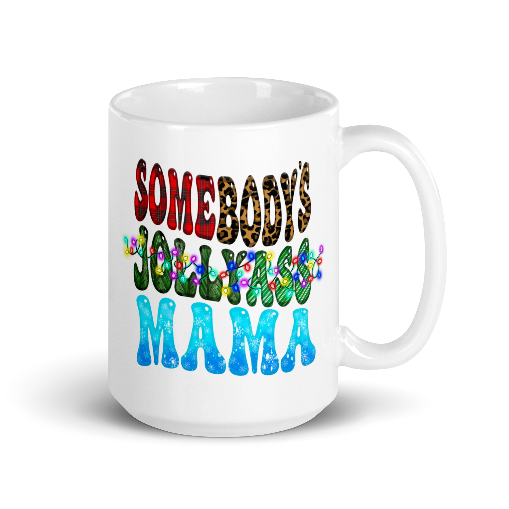 Somebody's Jollyass Mama White glossy mug