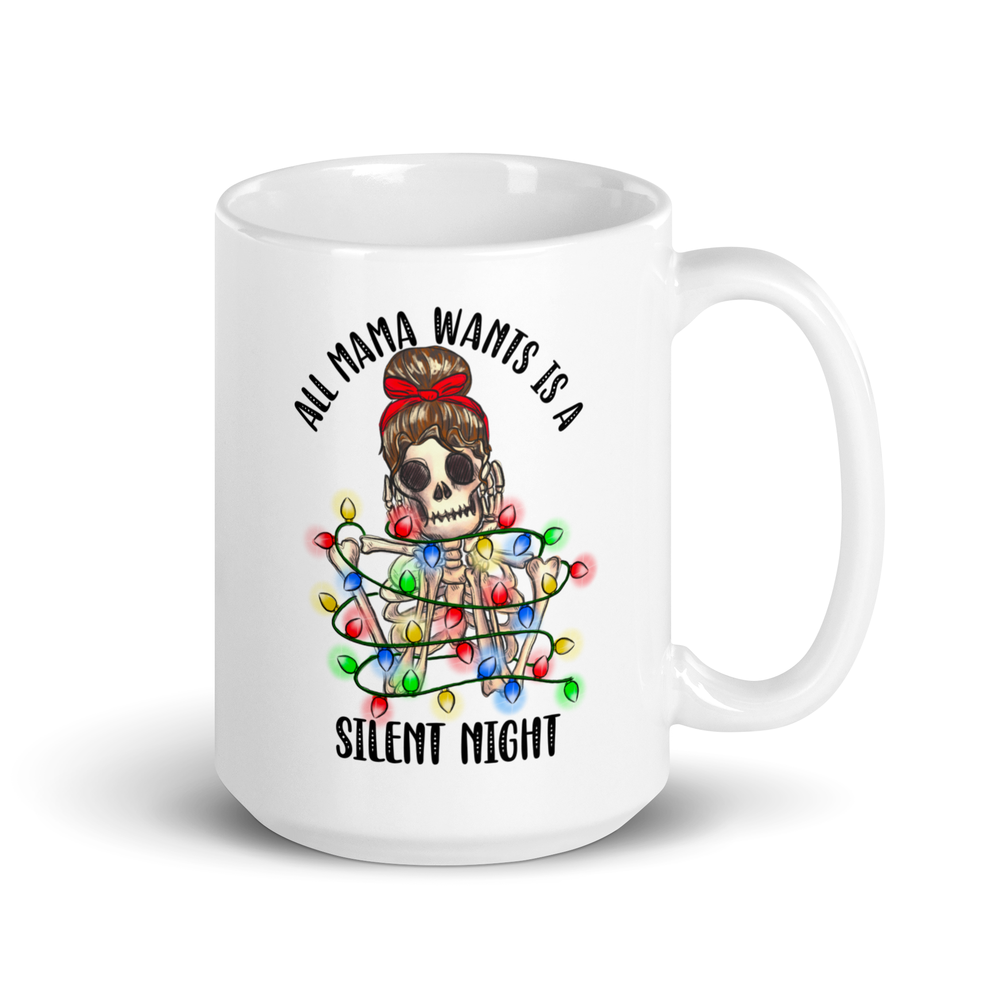 All Mama Wants Is A Silent Night White glossy mug