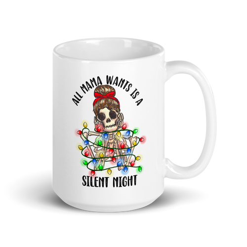 All Mama Wants Is A Silent Night White glossy mug