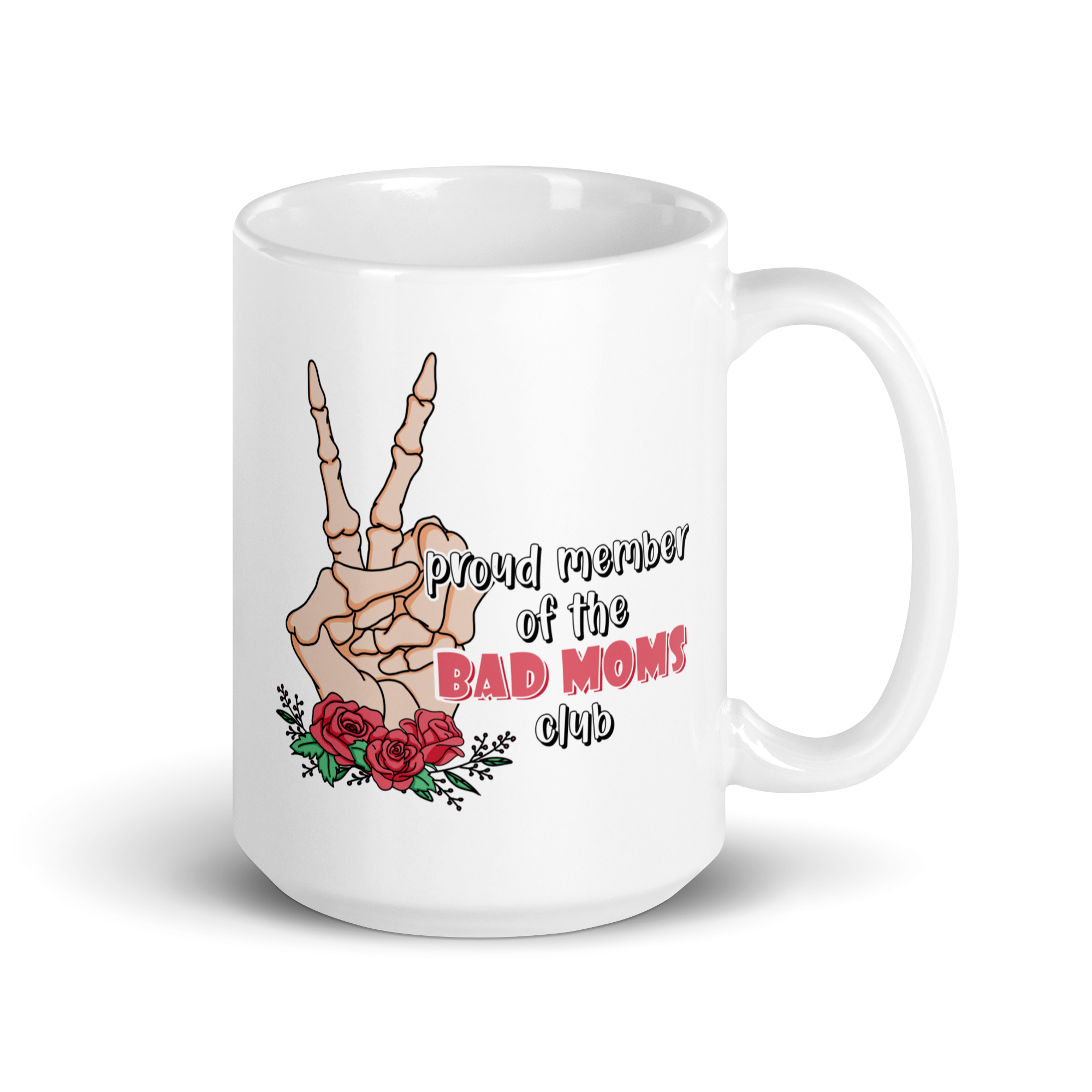 Proud Member Of The Bad Moms Club White glossy mug